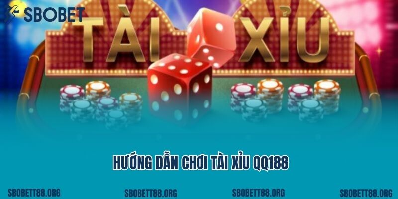 Hướng Dẫn Chơi Tài Xỉu QQ188 Dành Cho NewBie